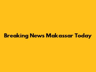  Breaking News Makassar Today