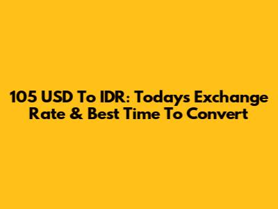 105 USD To IDR: Today's Exchange Rate & Best Time To Convert