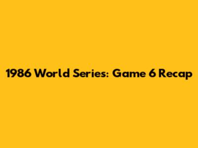 1986 World Series: Game 6 Recap