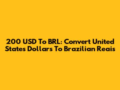 200 USD To BRL: Convert United States Dollars To Brazilian Reais
