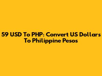 59 USD To PHP: Convert US Dollars To Philippine Pesos