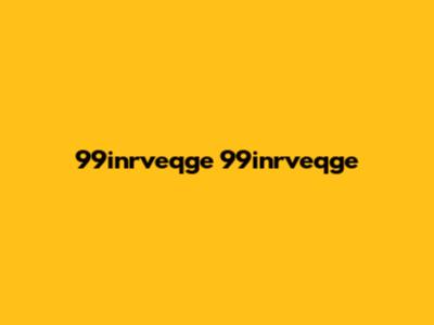 99inrveqge 99inrveqge