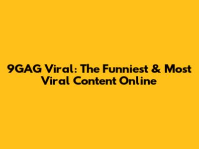 9GAG Viral: The Funniest & Most Viral Content Online