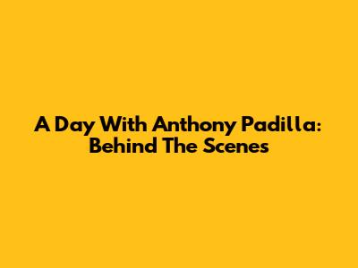 A Day With Anthony Padilla: Behind The Scenes
