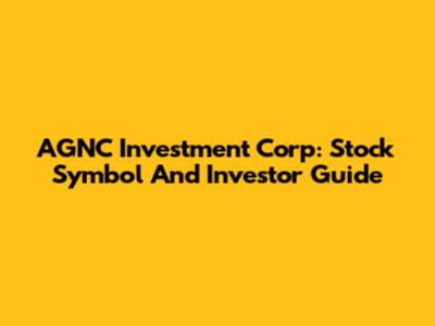 AGNC Investment Corp: Stock Symbol And Investor Guide