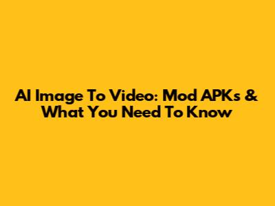 AI Image To Video: Mod APKs & What You Need To Know