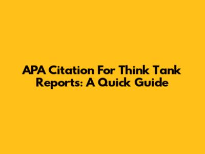 APA Citation For Think Tank Reports: A Quick Guide