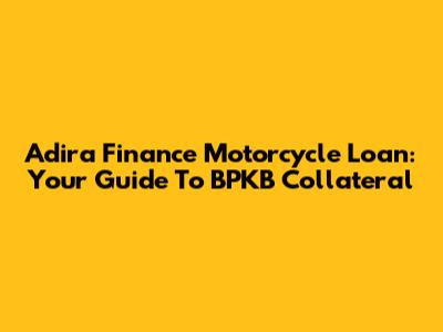 Adira Finance Motorcycle Loan: Your Guide To BPKB Collateral
