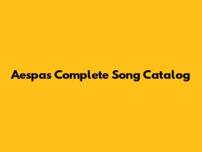 Aespa's Complete Song Catalog