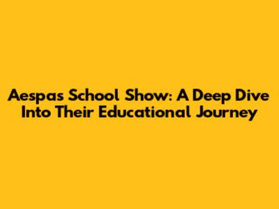 Aespa's School Show: A Deep Dive Into Their Educational Journey