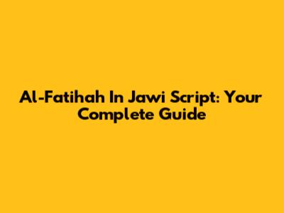 Al-Fatihah In Jawi Script: Your Complete Guide
