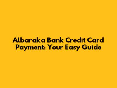 Albaraka Bank Credit Card Payment: Your Easy Guide