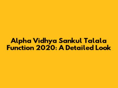 Alpha Vidhya Sankul Talala Function 2020: A Detailed Look