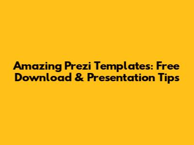 Amazing Prezi Templates: Free Download & Presentation Tips