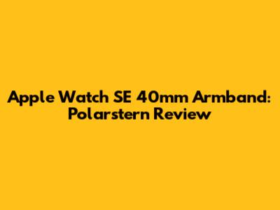 Apple Watch SE 40mm Armband: Polarstern Review