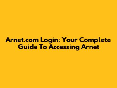Arnet.com Login: Your Complete Guide To Accessing Arnet
