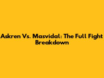 Askren Vs. Masvidal: The Full Fight Breakdown