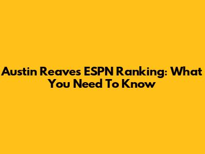 Austin Reaves ESPN Ranking: What You Need To Know