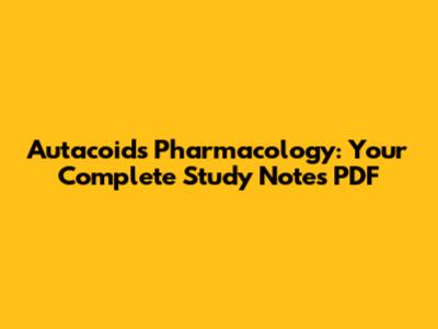 Autacoids Pharmacology: Your Complete Study Notes PDF