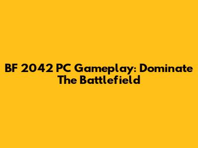 BF 2042 PC Gameplay: Dominate The Battlefield