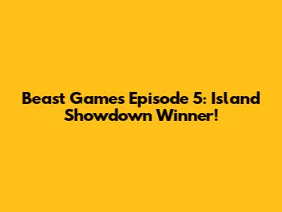 Beast Games Episode 5: Island Showdown Winner!