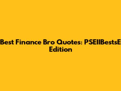 Best Finance Bro Quotes: PSEIIBestsE Edition