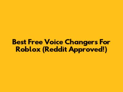 Best Free Voice Changers For Roblox (Reddit Approved!)
