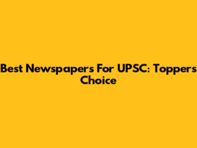 Best Newspapers For UPSC: Toppers' Choice