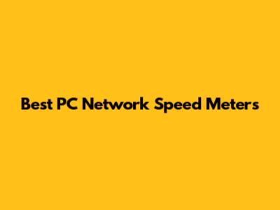 Best PC Network Speed Meters