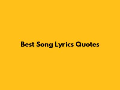 Best Song Lyrics Quotes