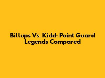 Billups Vs. Kidd: Point Guard Legends Compared