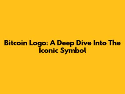Bitcoin Logo: A Deep Dive Into The Iconic Symbol