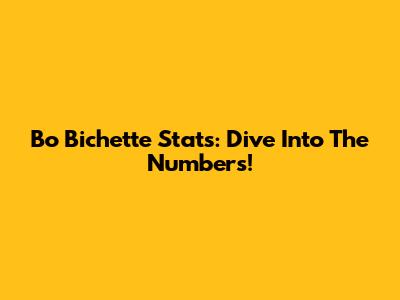 Bo Bichette Stats: Dive Into The Numbers!