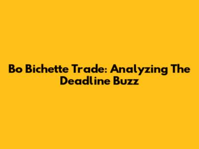 Bo Bichette Trade: Analyzing The Deadline Buzz