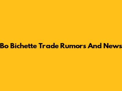 Bo Bichette Trade Rumors And News