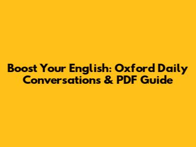 Boost Your English: Oxford Daily Conversations & PDF Guide