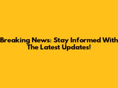 Breaking News: Stay Informed With The Latest Updates!