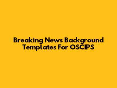 Breaking News Background Templates For OSCIPS