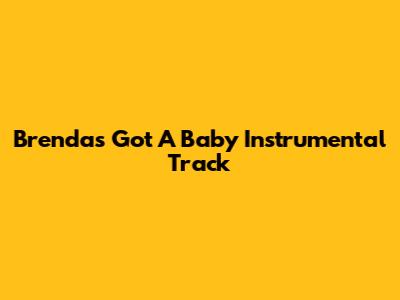 Brenda's Got A Baby Instrumental Track