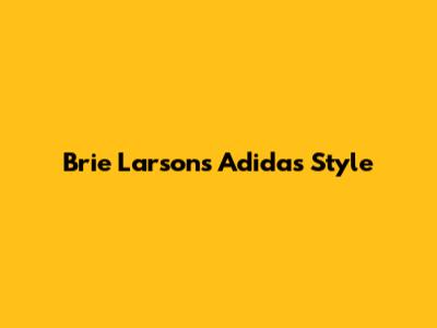 Brie Larson's Adidas Style