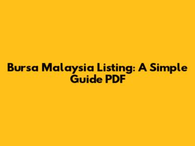 Bursa Malaysia Listing: A Simple Guide PDF