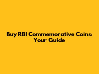 Buy RBI Commemorative Coins: Your Guide
