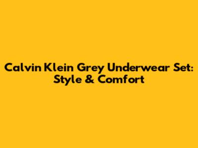Calvin Klein Grey Underwear Set: Style & Comfort