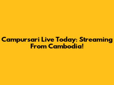 Campursari Live Today: Streaming From Cambodia!