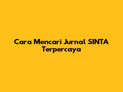 Cara Mencari Jurnal SINTA Terpercaya