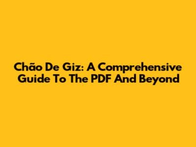 Chão De Giz: A Comprehensive Guide To The PDF And Beyond