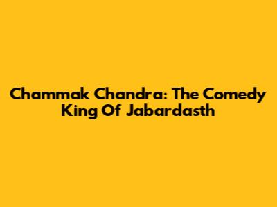 Chammak Chandra: The Comedy King Of Jabardasth