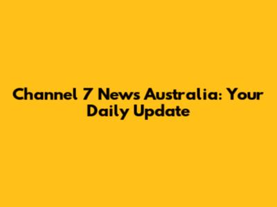 Channel 7 News Australia: Your Daily Update