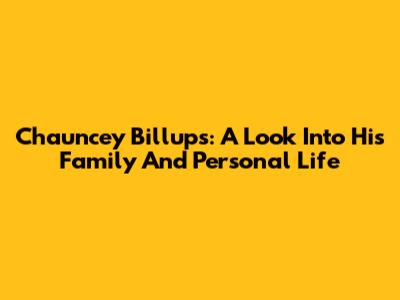 Chauncey Billups: A Look Into His Family And Personal Life