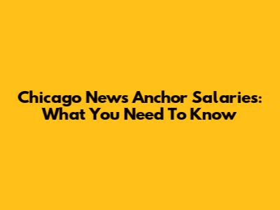 Chicago News Anchor Salaries: What You Need To Know